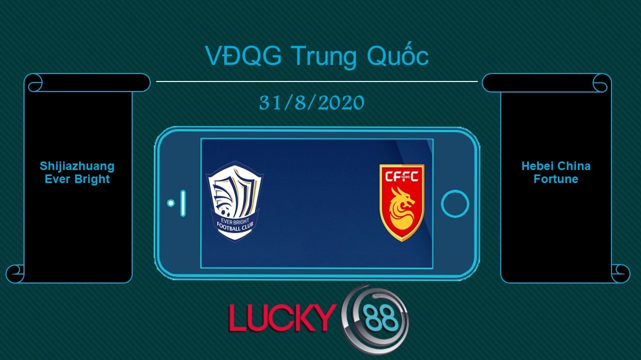 LUCKY88 Shijiazhuang Ever Bright vs Hebei China Fortune , Tip bóng đá miễn phí ngày 31/08/2020