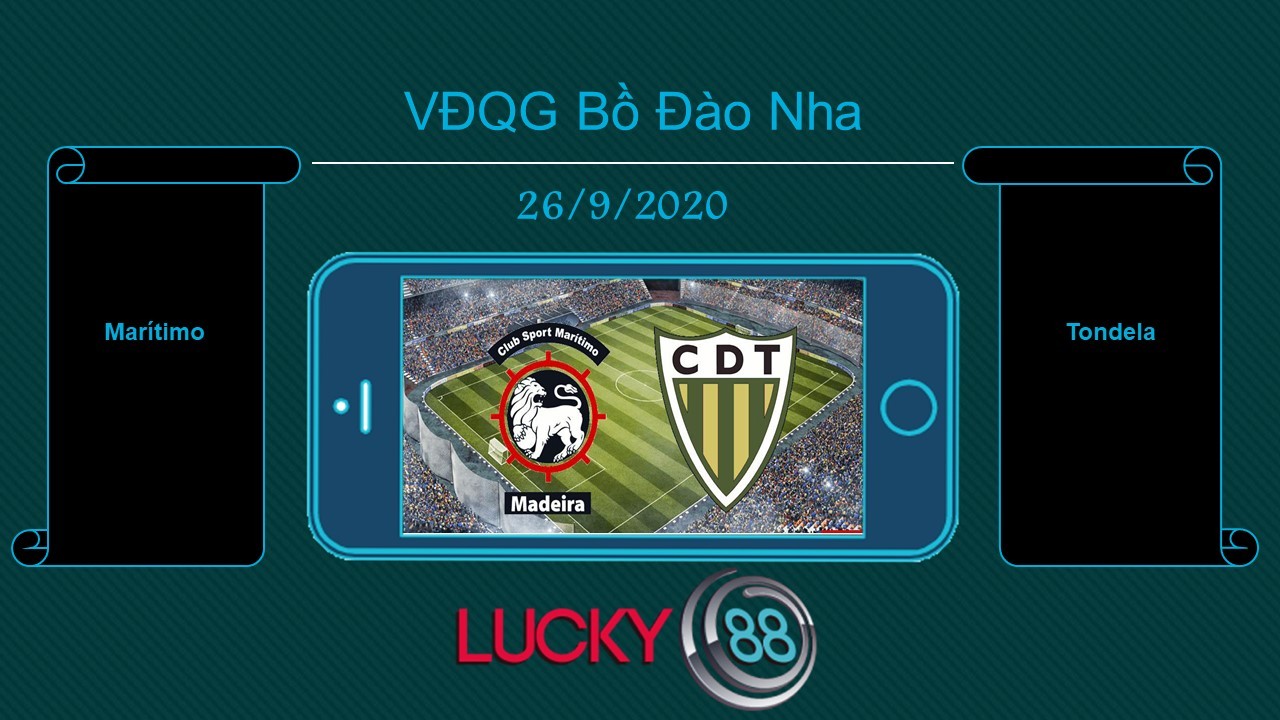 LUCKY88 Marítimo vs Tondela , Tip bóng đá miễn phí ngày 26/09/2020