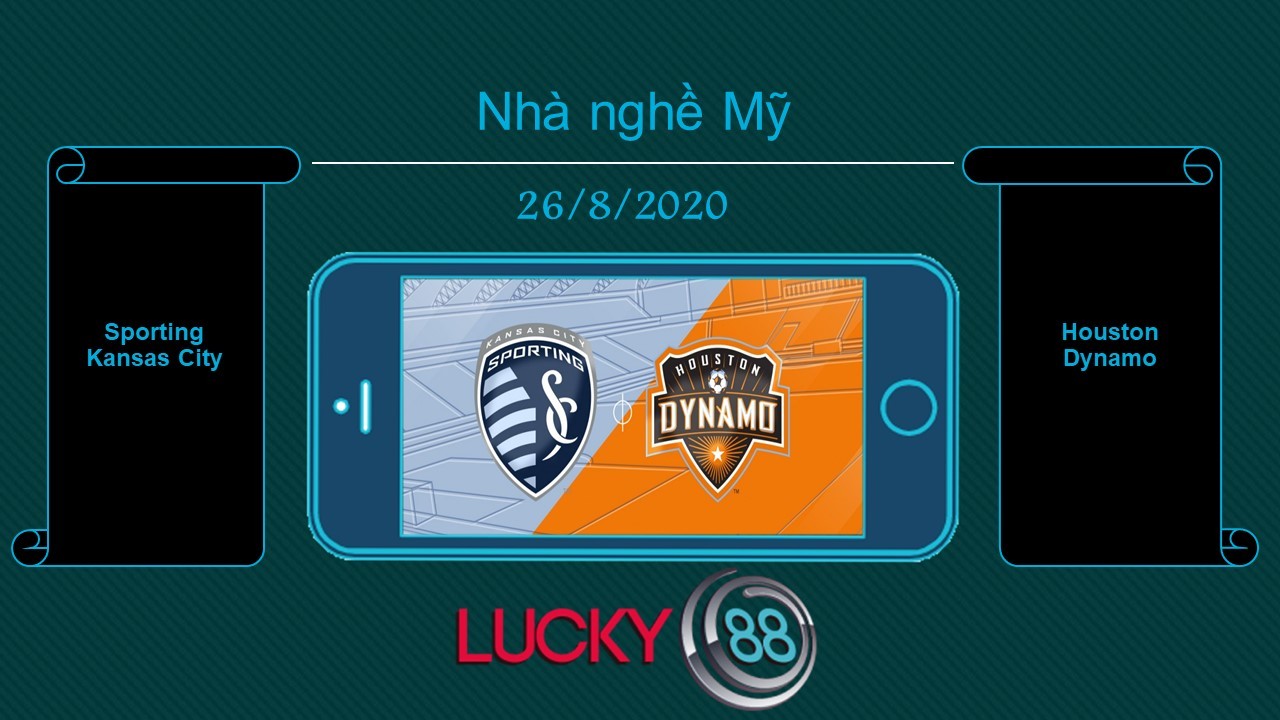 LUCKY88 Sporting Kansas City vs Houston Dynamo , Tip bóng đá miễn phí ngày 26/08/2020