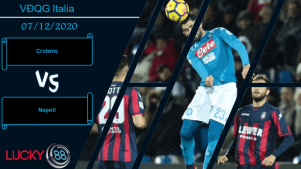 LUCKY88 Crotone vs Napoli , Nhận định bóng đá 07/12/2020, Gặp miếng mồi thơm