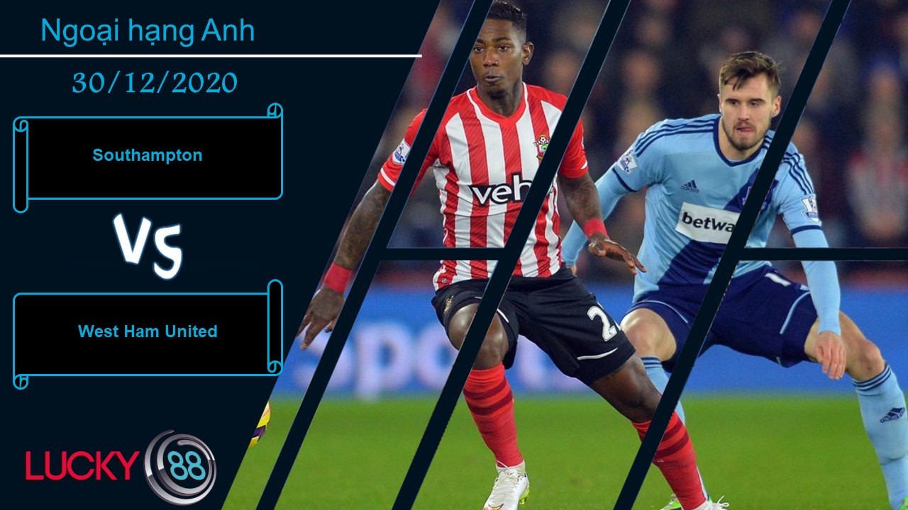 LUCKY88 Southampton vs West Ham United , Nhận định bóng đá 30/12/2020, Đạt được mục tiêu