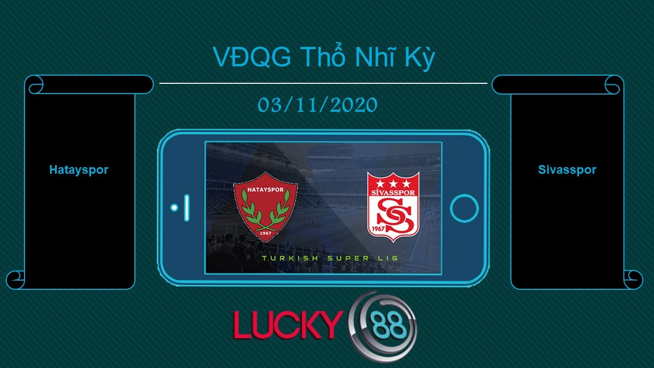 LUCKY88 Hatayspor vs Sivasspor, Tip bóng đá miễn phí ngày 03/11/2020
