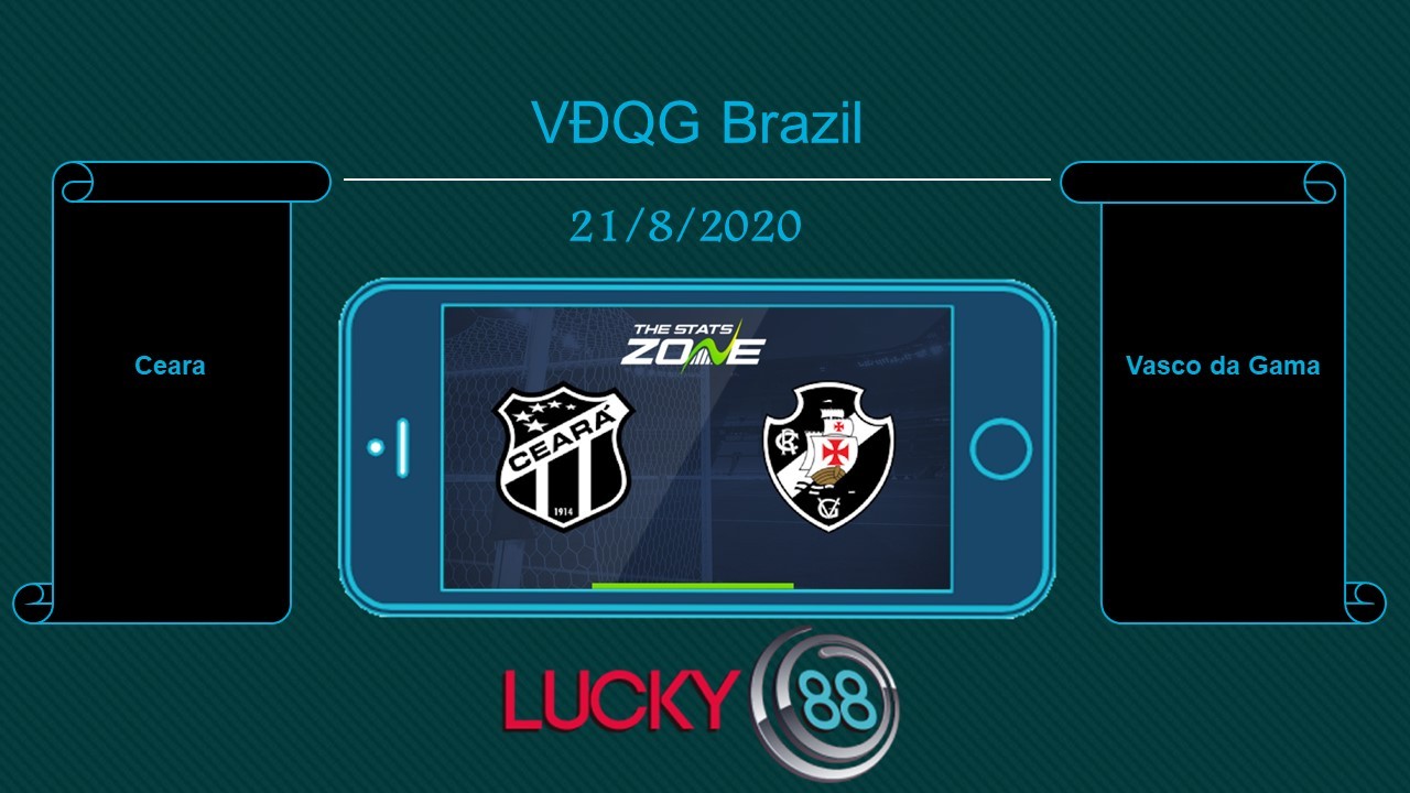 LUCKY88 Ceará SC vs Vasco da Gama , Tip bóng đá miễn phí ngày 21/08/2020