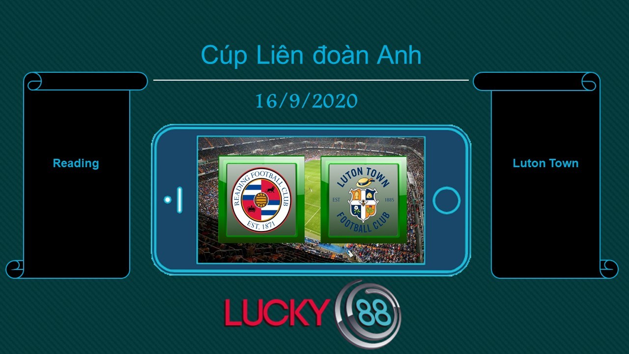 LUCKY88 Reading vs Luton Town , Tip bóng đá miễn phí ngày 16/09/2020