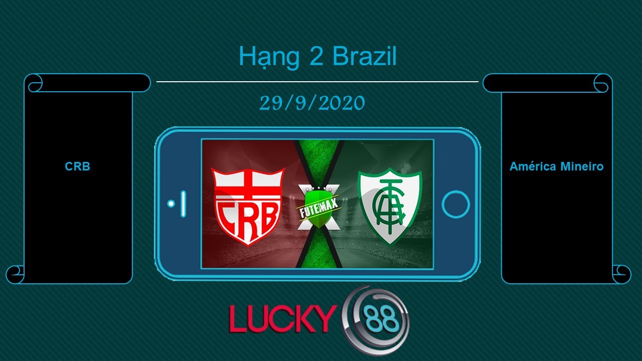 LUCKY88 CRB vs América Mineiro , Tip bóng đá miễn phí ngày 29/09/2020