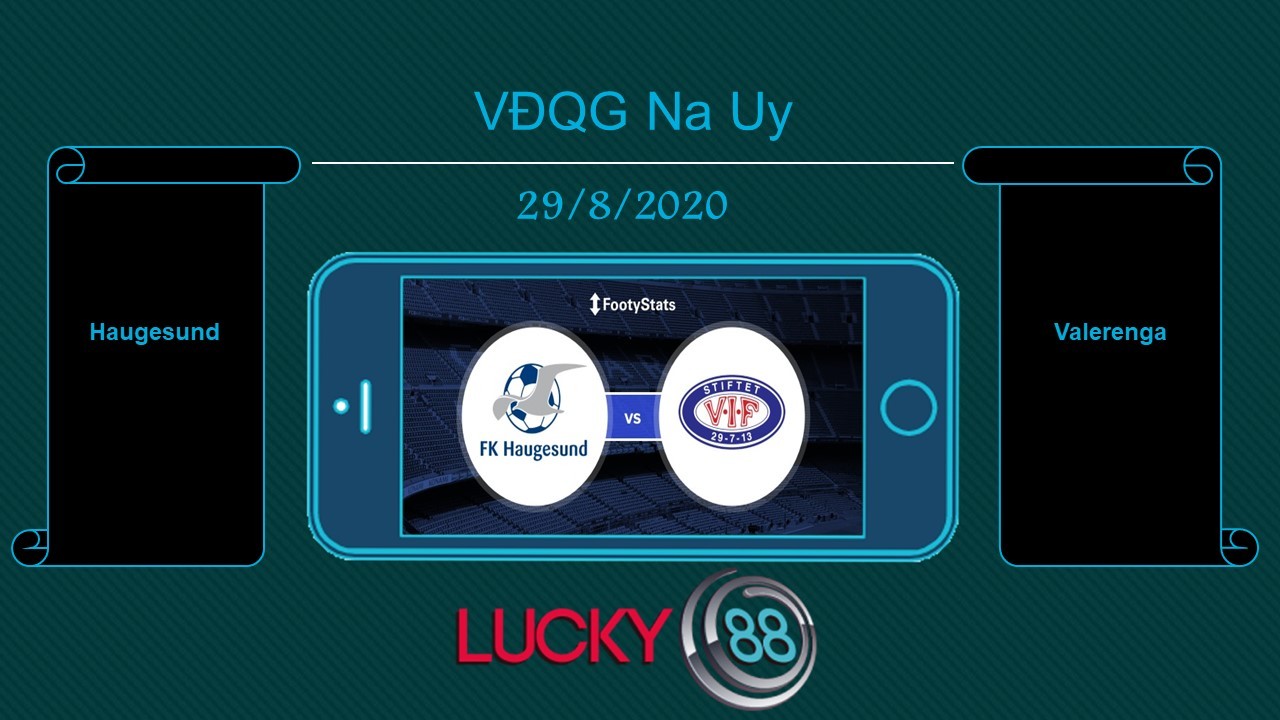 LUCKY88 Haugesund vs Valerenga IF , Tip bóng đá miễn phí ngày 29/08/2020