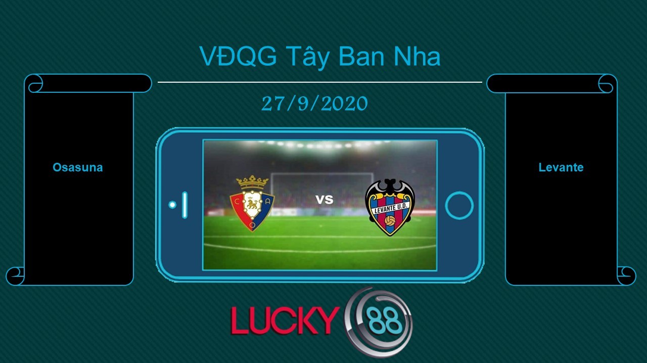 LUCKY88 Osasuna vs Levante , Tip bóng đá miễn phí ngày 27/09/2020