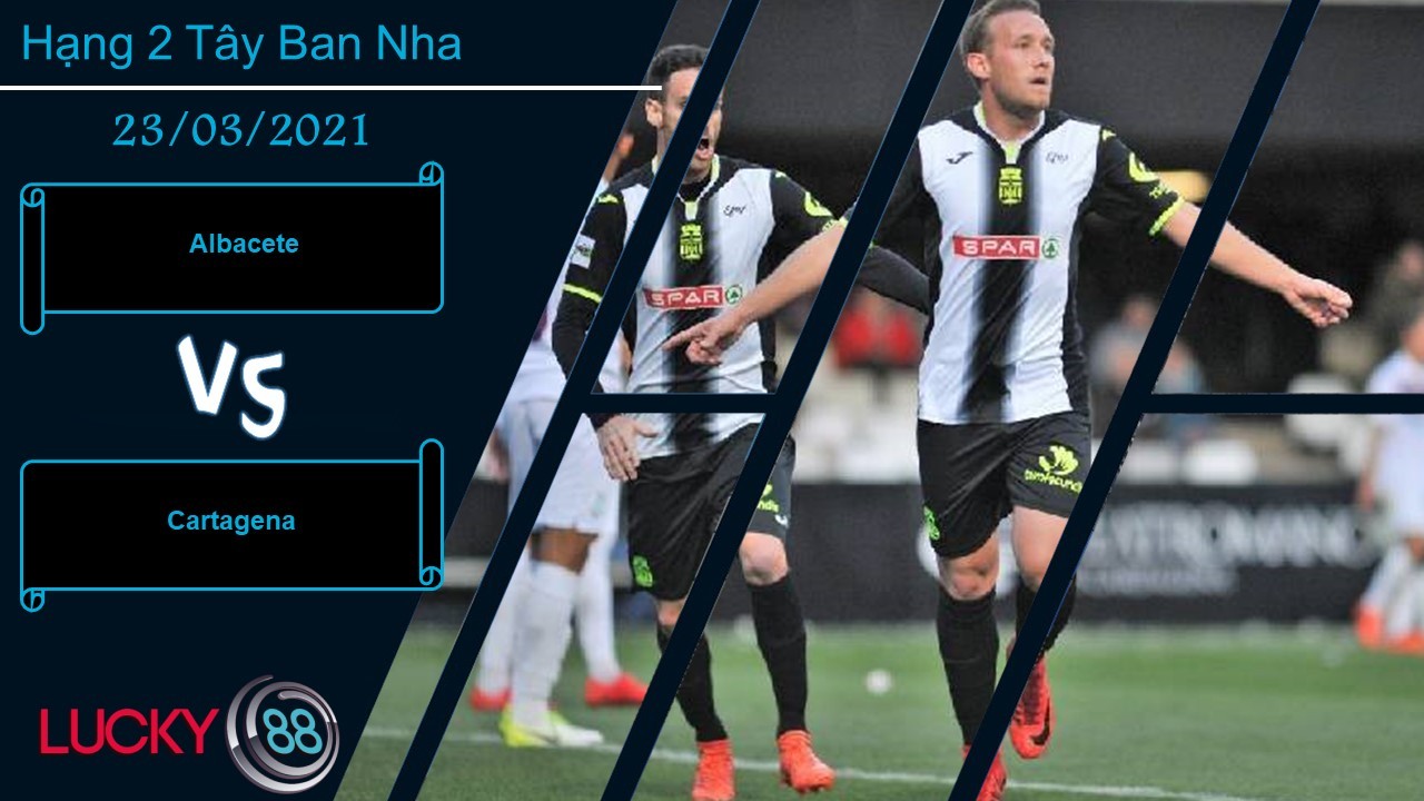 LUCKY88 Albacete vs Cartagena , Nhận định bóng đá 23/03/2021, Khan hiếm bàn thắng