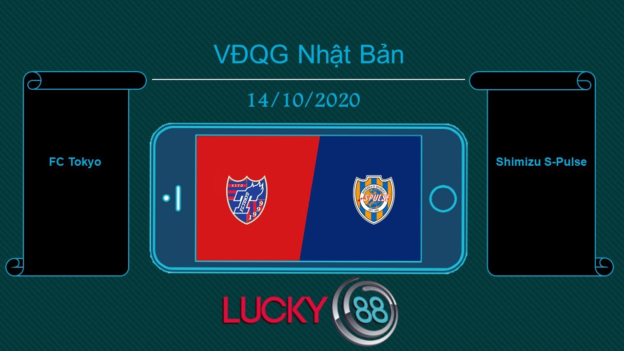 LUCKY88 FC Tokyo vs Shimizu S-Pulse , Tip bóng đá miễn phí ngày 14/10/2020