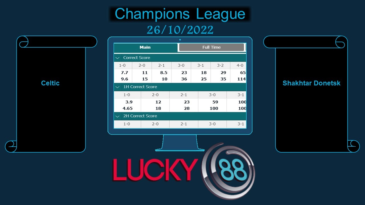 LUCKY88 Celtic vs Shakhtar Donetsk , Soi kèo bóng đá hôm nay 26/10/2022,  Champions League