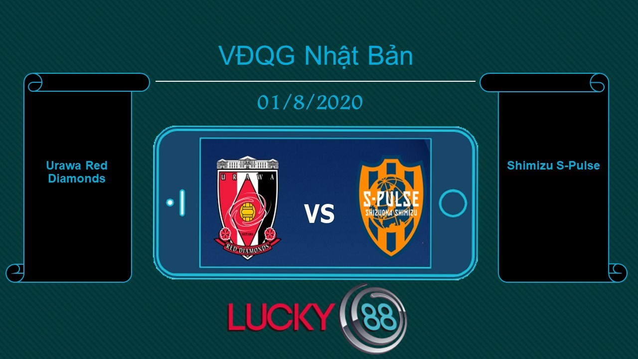 LUCKY88 Urawa Red Diamonds vs Shimizu S-Pulse , Tip bóng đá miễn phí ngày 01/08/2020