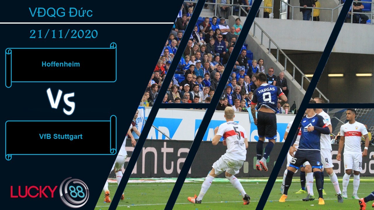 LUCKY88 Hoffenheim vs VfB Stuttgart , Nhận định bóng đá 21/11/2020, Không thể xem nhẹ