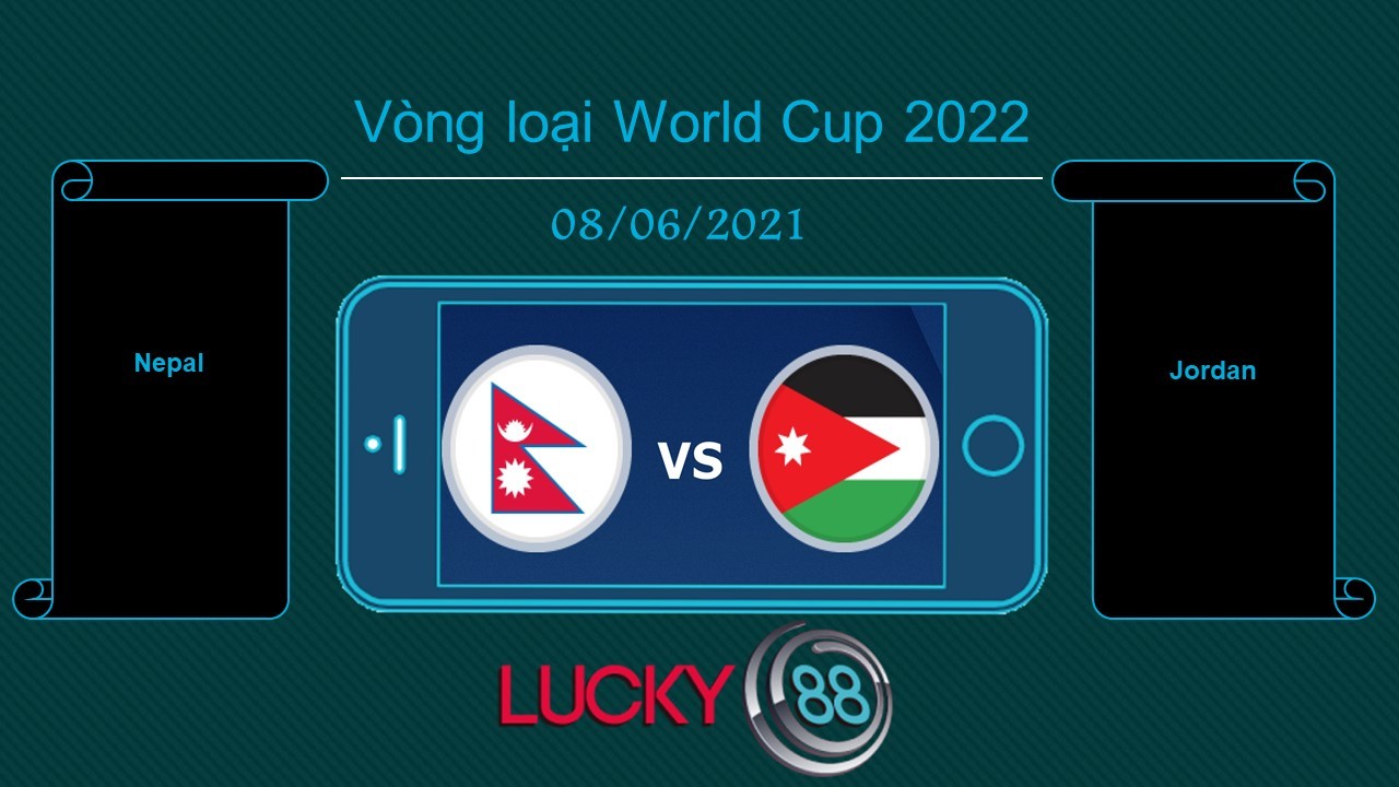LUCKY88 Nepal vs Jordan , Tip bóng đá miễn phí ngày 07/06/2021