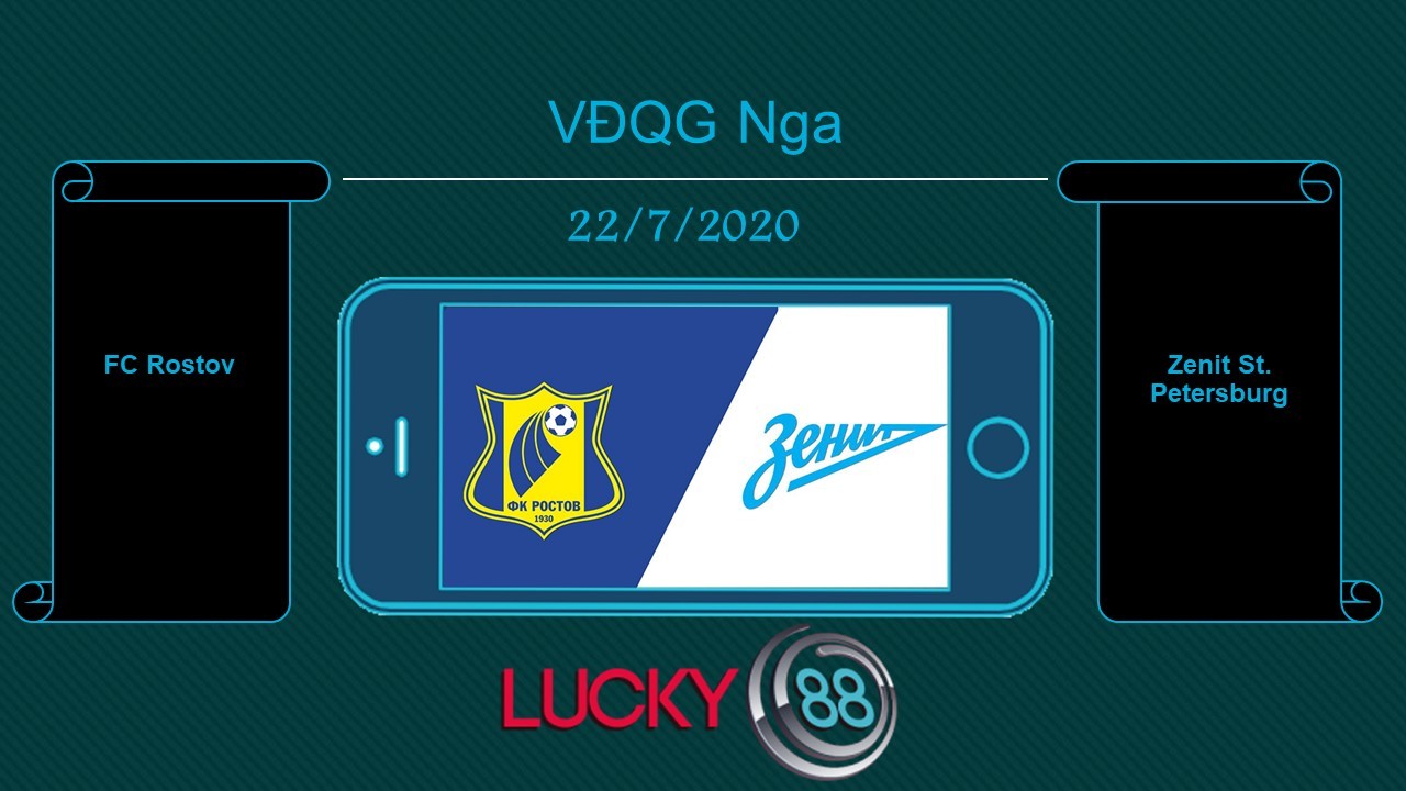 LUCKY88 FC Rostov vs Zenit St. Petersburg, Tip bóng đá miễn phí ngày 22/07/2020
