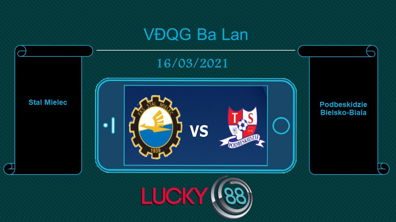 LUCKY88 Stal Mielec vs Podbeskidzie Bielsko-Biala , Tip bóng đá miễn phí ngày 16/03/2021