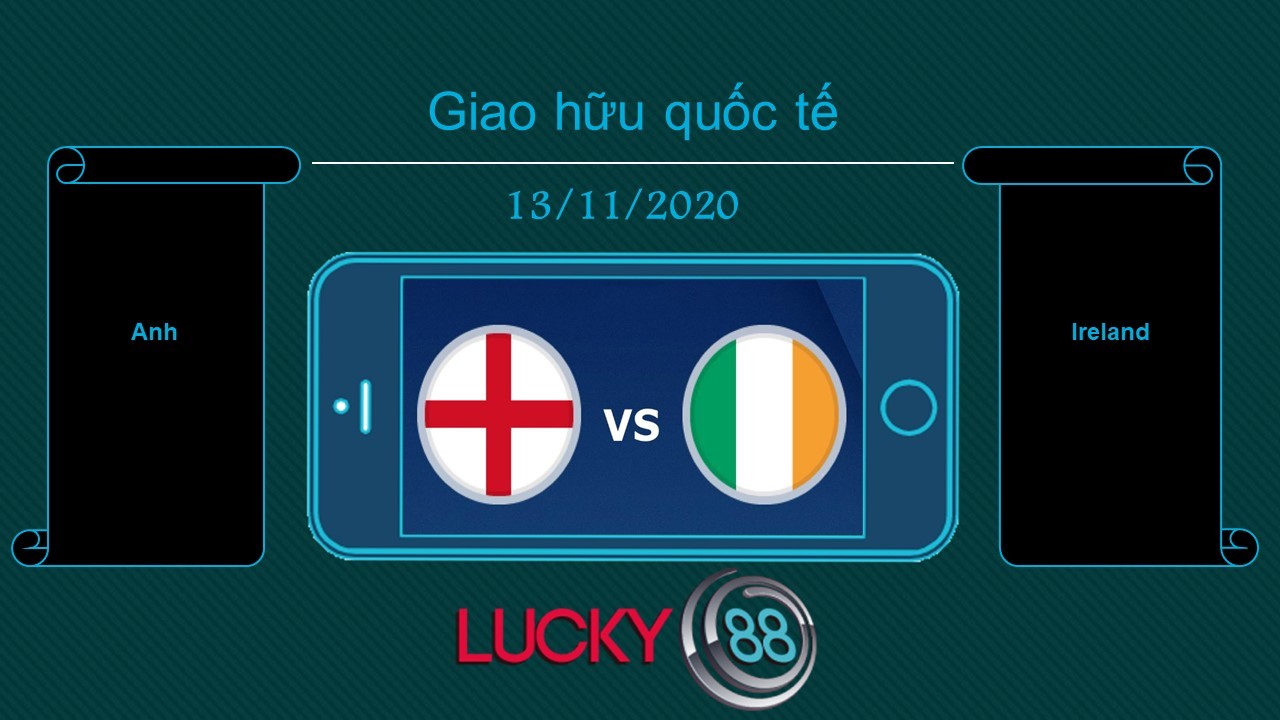 LUCKY88 Anh vs Ireland, Tip bóng đá miễn phí ngày 13/11/2020