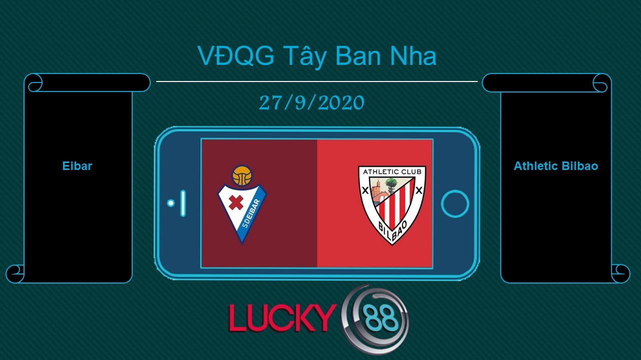 LUCKY88 Eibar vs Athletic Bilbao , Tip bóng đá miễn phí ngày 27/09/2020