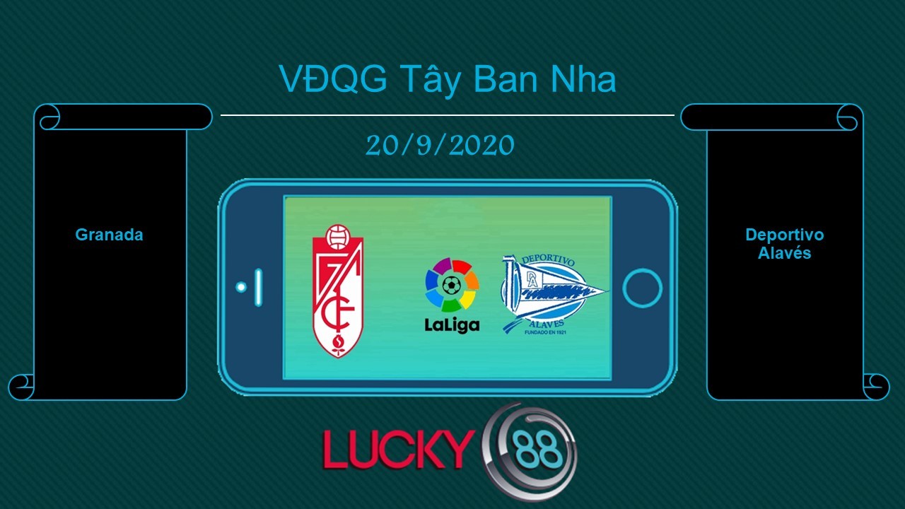 LUCKY88 Granada vs Deportivo Alavés , Tip bóng đá miễn phí ngày 20/09/2020