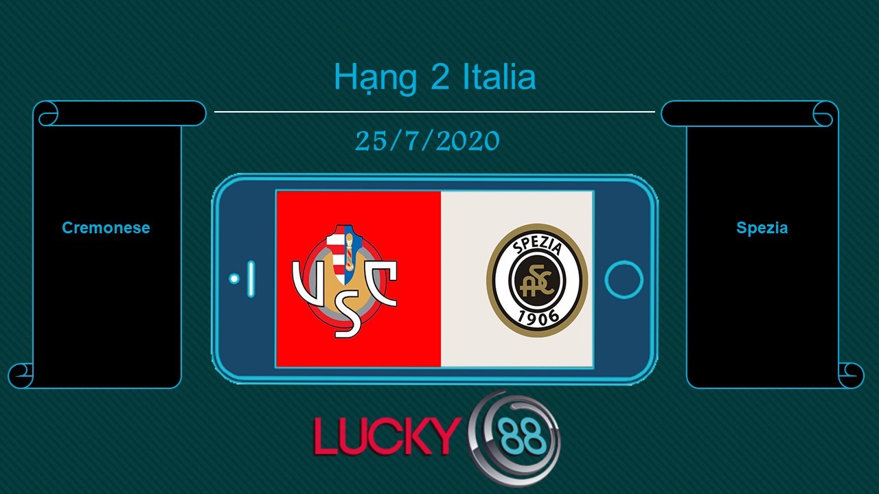 LUCKY88 Cremonese vs Spezia , Tip bóng đá miễn phí ngày 25/07/2020