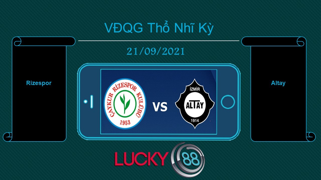 LUCKY88 Rizespor vs Altay , Tip bóng đá miễn phí ngày 21/09/2021