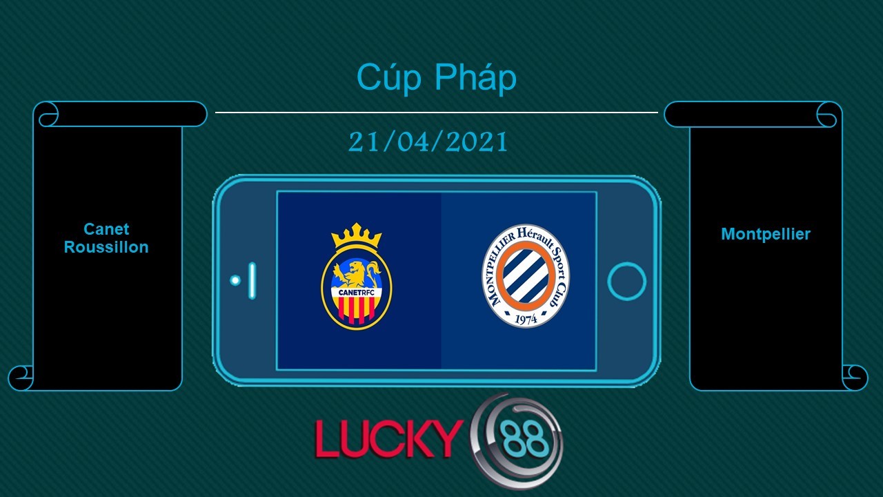 LUCKY88 Canet Roussillon vs Montpellier , Tip bóng đá miễn phí ngày 21/04/2021
