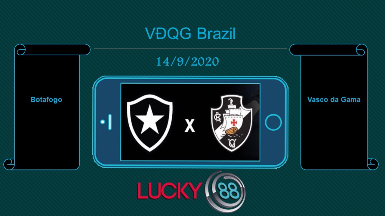 LUCKY88 Botafogo vs Vasco da Gama , Tip bóng đá miễn phí ngày 14/09/2020