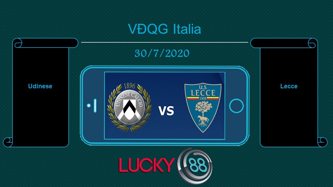 LUCKY88 Udinese vs Lecce , Tip bóng đá miễn phí ngày 30/07/2020