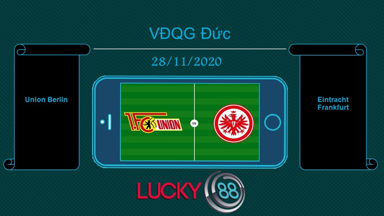 LUCKY88 Union Berlin vs Eintracht Frankfurt , Tip bóng đá miễn phí ngày 28/11/2020