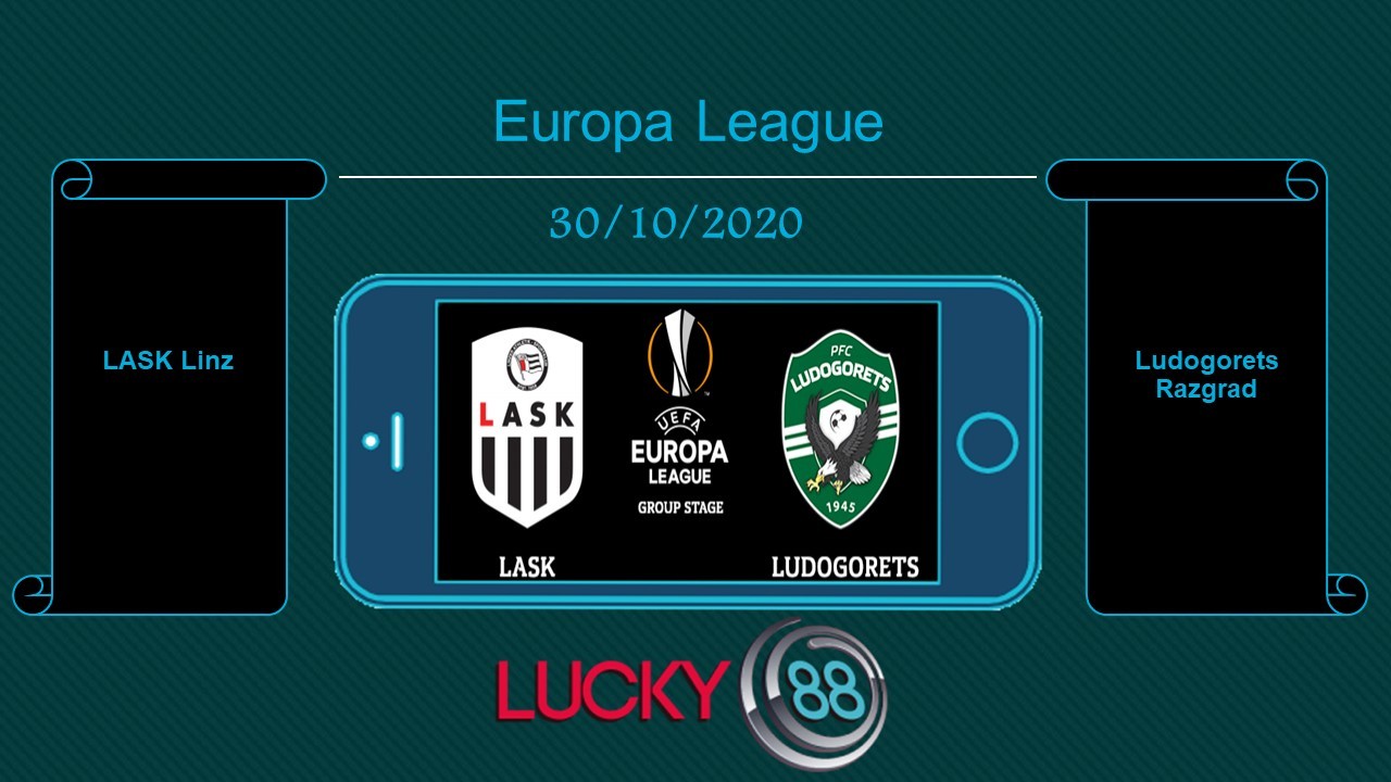 LUCKY88 LASK Linz vs Ludogorets Razgrad  , Tip bóng đá miễn phí ngày 30/10/2020