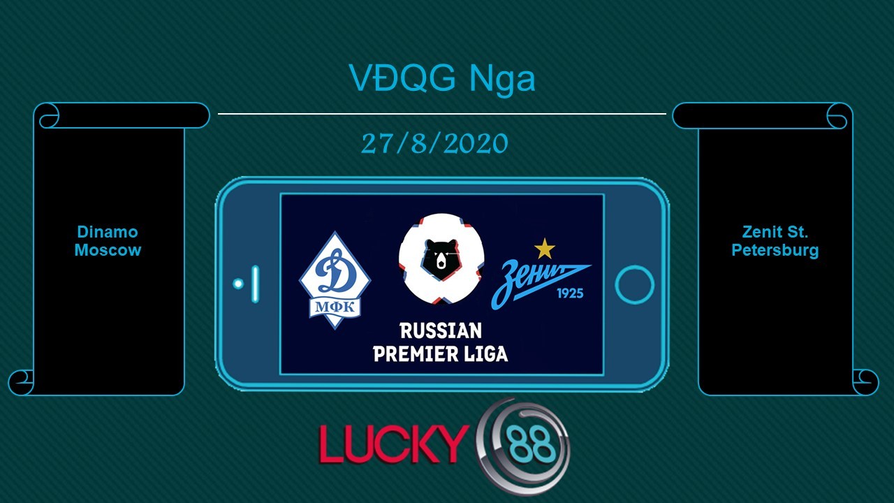 LUCKY88 Dinamo Moscow vs Zenit St. Petersburg , Tip bóng đá miễn phí ngày 27/08/2020