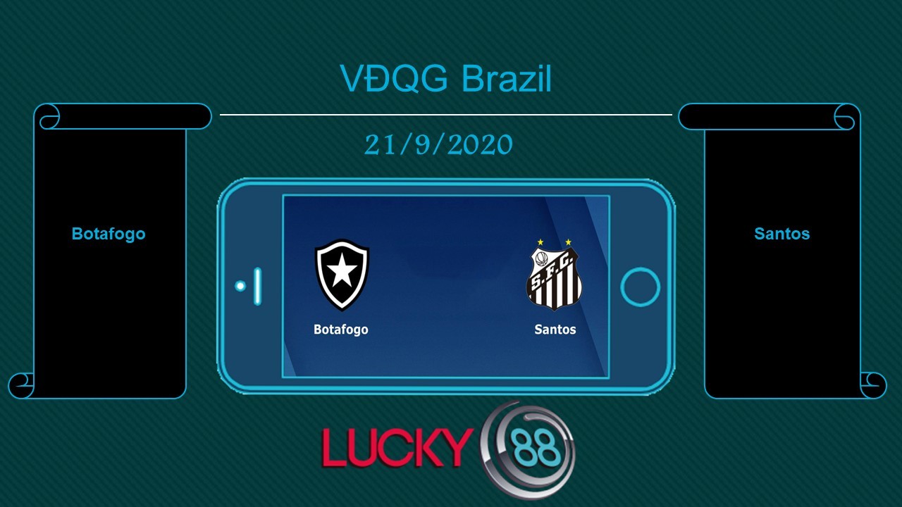 LUCKY88 Botafogo vs Santos , Tip bóng đá miễn phí ngày 21/09/2020
