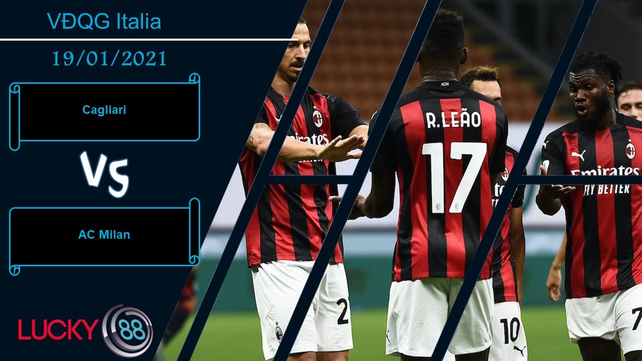 LUCKY88 Cagliari vs AC Milan , Nhận định bóng đá 19/01/2021, Xác định mục tiêu