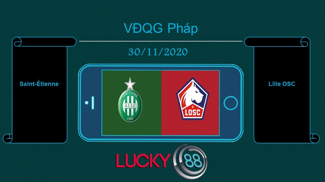 LUCKY88 Saint-Étienne vs Lille OSC , Tip bóng đá miễn phí ngày 30/11/2020
