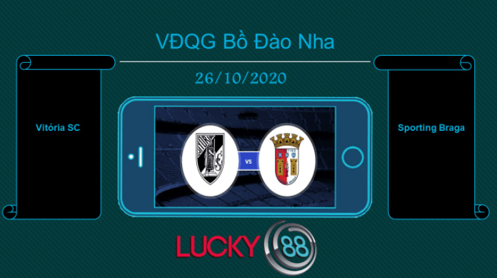 LUCKY88 Vitória SC vs Sporting Braga , Tip bóng đá miễn phí ngày 26/10/2020