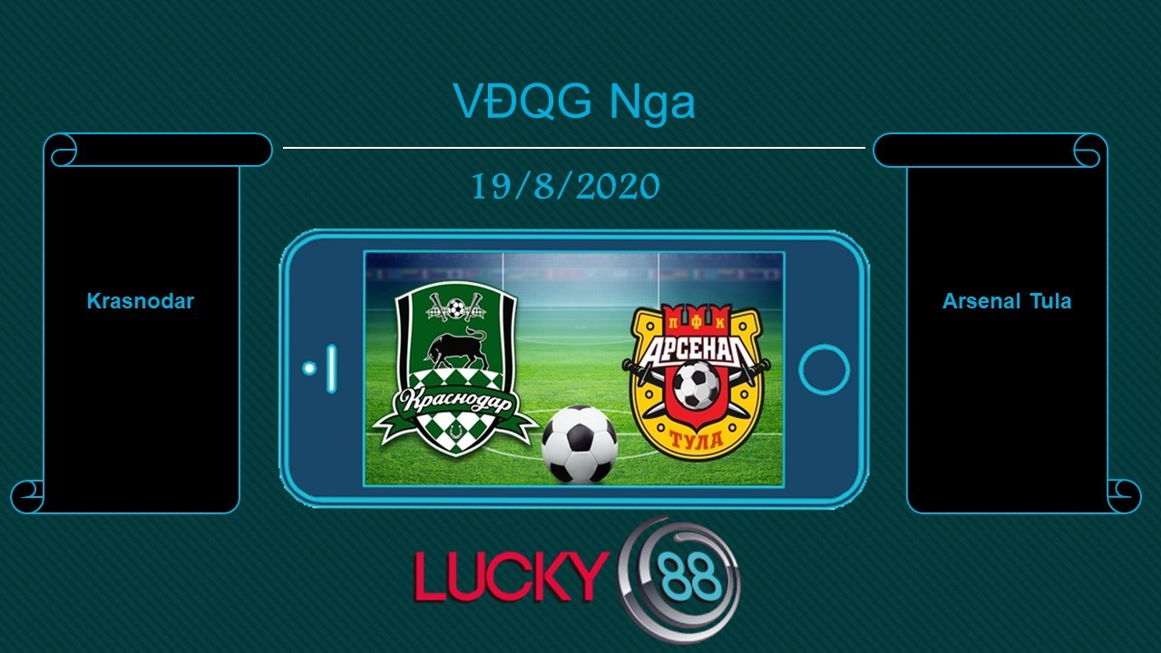LUCKY88 FC Krasnodar vs Arsenal Tula , Tip bóng đá miễn phí ngày 19/08/2020