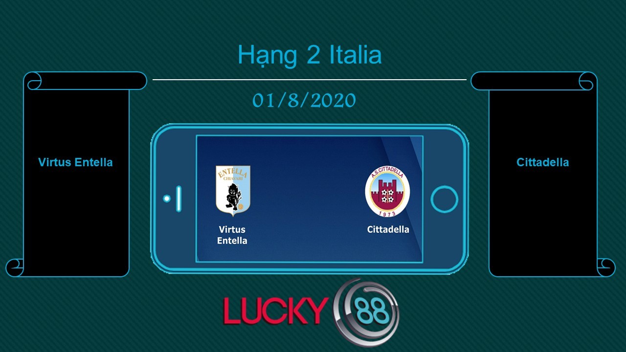 LUCKY88 Virtus Entella vs Cittadella , Tip bóng đá miễn phí ngày 01/08/2020
