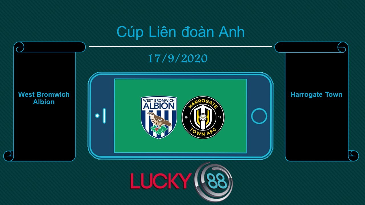 LUCKY88 West Bromwich Albion vs Harrogate Town , Tip bóng đá miễn phí ngày 17/09/2020