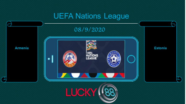 LUCKY88 Armenia vs Estonia , Tip bóng đá miễn phí ngày 08/09/2020
