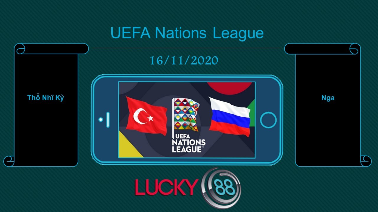 LUCKY88 Thổ Nhĩ Kỳ vs Nga, Tip bóng đá miễn phí ngày 16/11/2020