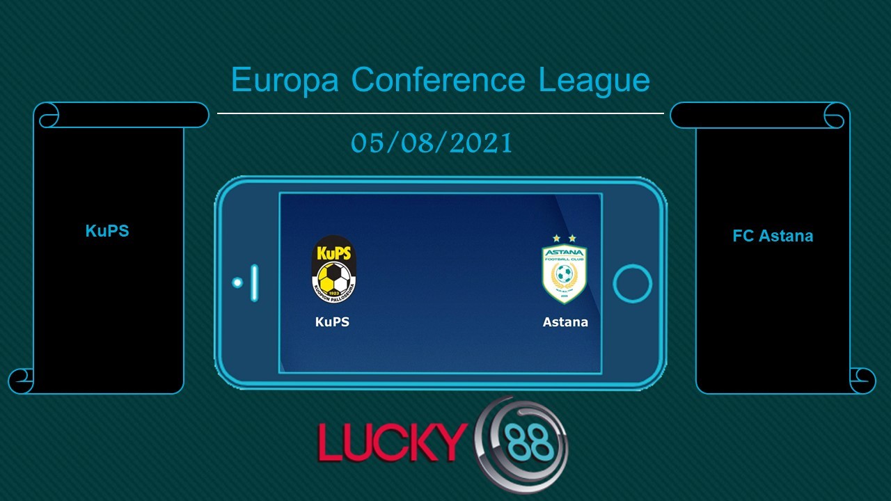 LUCKY88 KuPS vs FC Astana , Tip bóng đá miễn phí ngày 05/08/2021