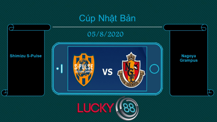 LUCKY88 Shimizu S-Pulse vs Nagoya Grampus Eight  , Tip bóng đá miễn phí ngày 05/08/2020