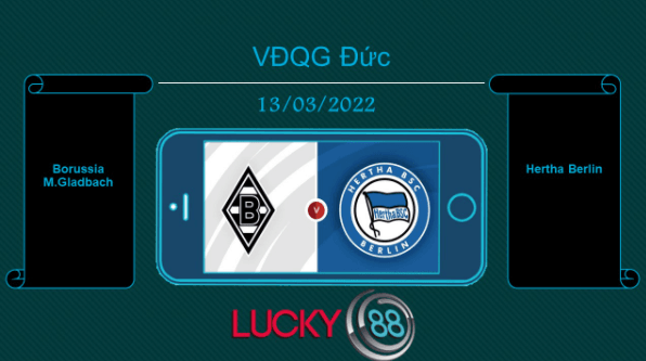 LUCKY88 Borussia M.Gladbach vs Hertha Berlin , Tip bóng đá miễn phí ngày 13/03/2022