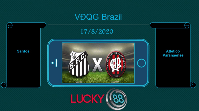 LUCKY88 Santos vs Atletico Paranaense  , Tip bóng đá miễn phí ngày 17/08/2020