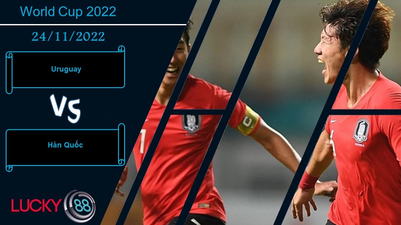 LUCKY88 Uruguay vs Hàn Quốc, Nhận định bóng đá 24/11/2022, Chờ đợi khoảnh khắc