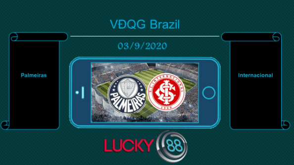 LUCKY88 Palmeiras vs Internacional , Tip bóng đá miễn phí ngày 03/09/2020