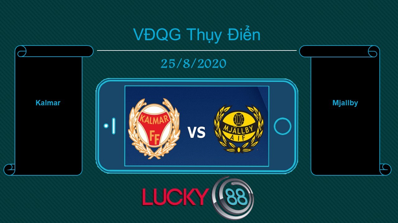 LUCKY88 Kalmar FF vs Mjällby AIF , Tip bóng đá miễn phí ngày 25/08/2020