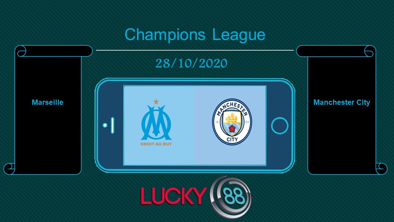 LUCKY88 Marseille vs Manchester City  , Tip bóng đá miễn phí ngày 28/10/2020