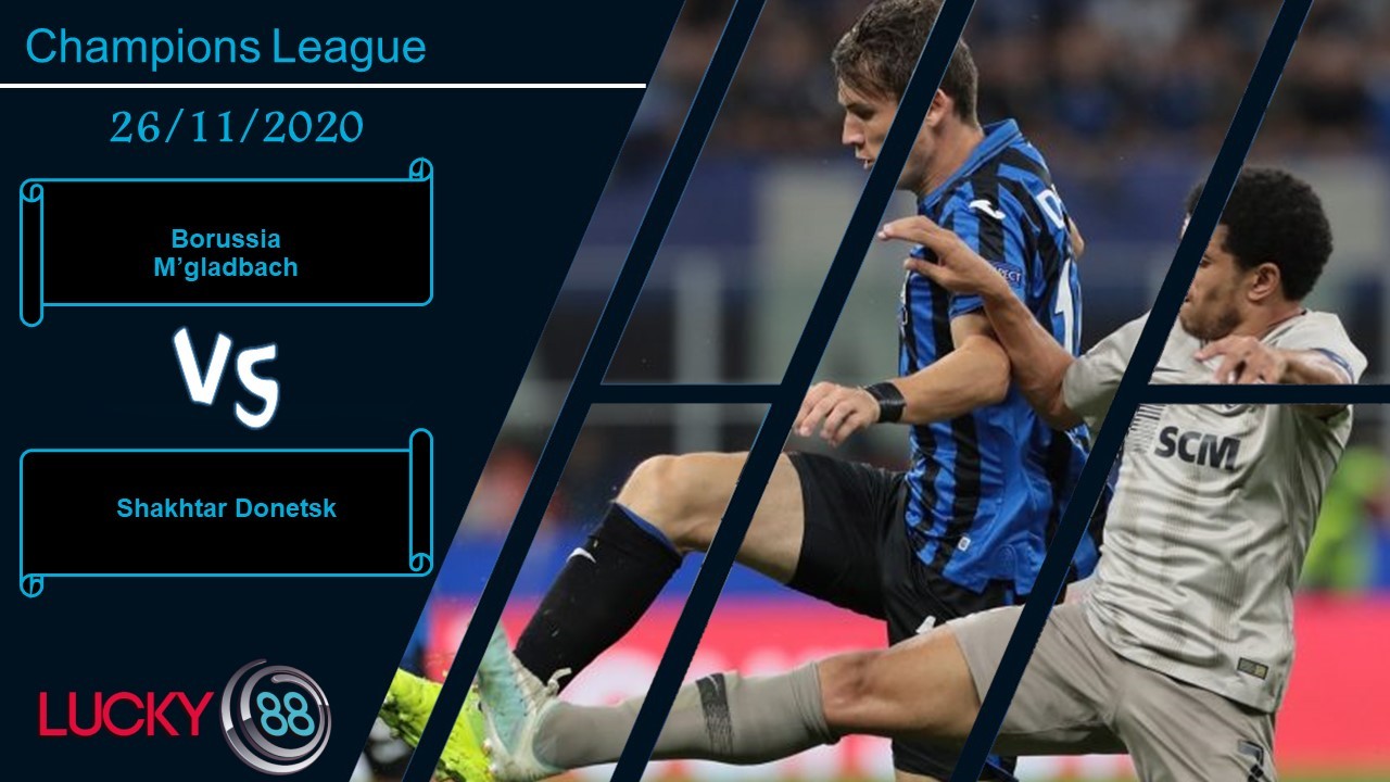 LUCKY88 Borussia M’gladbach vs Shakhtar Donetsk , Nhận định bóng đá 26/11/2020, Tái đấu sinh tử