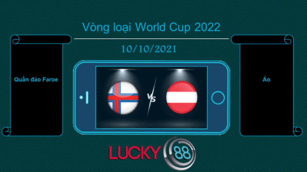 LUCKY88 Quần đảo Faroe vs Áo , Tip bóng đá miễn phí ngày 10/10/2021