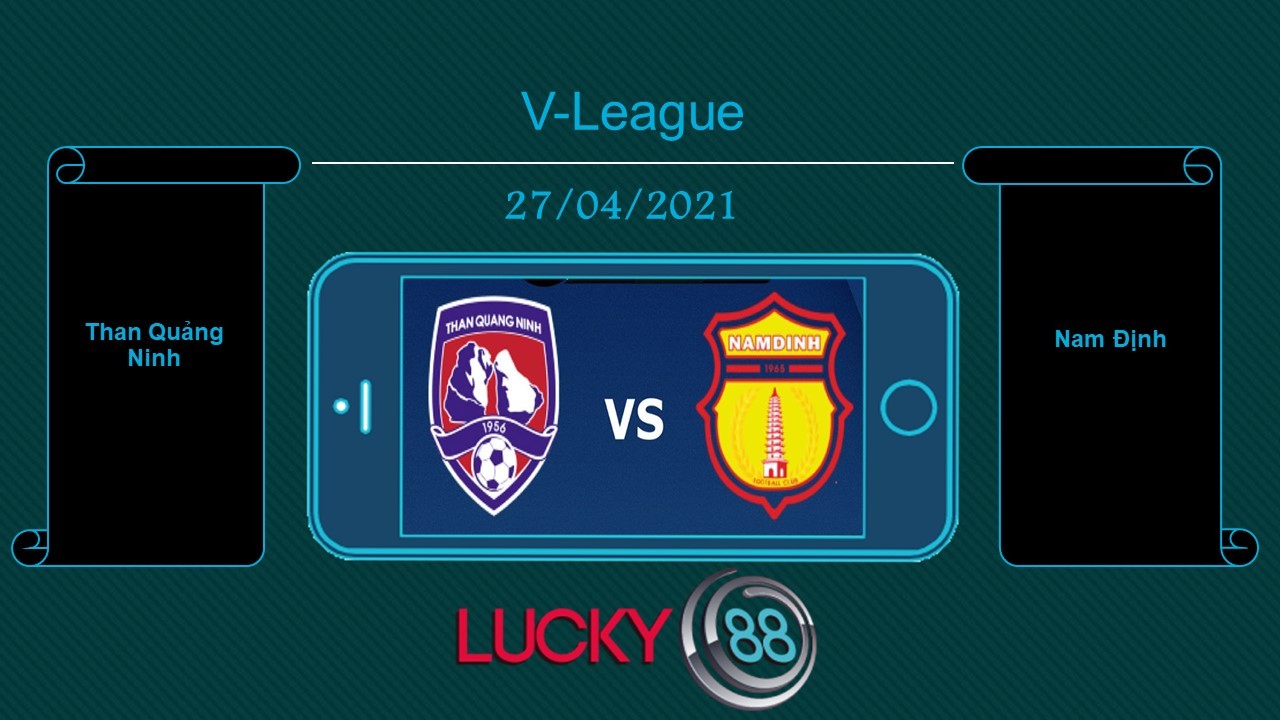 LUCKY88 Than Quảng Ninh vs Nam Định , Tip bóng đá miễn phí ngày 27/04/2021